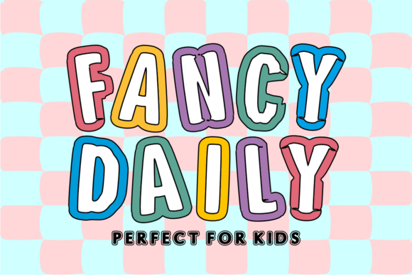 Fancy Daily Font Review for Kids-Centric Branding Projects